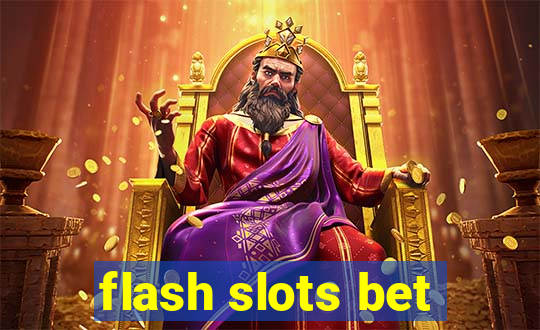 flash slots bet